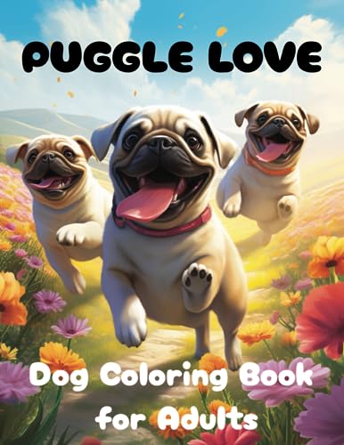 PUGGLE LOVE: DOG COLORING BOOK FOR ADULTS von Independently published